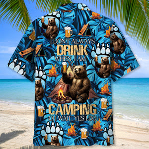 I Don't Always Drink When I'm Camping Hawaiian Shirt