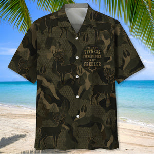 I'm Into Fitness Fitness Deer in My Freezer Hunting Hawaiian Shirt