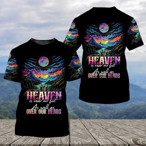 Heaven Is Under Our Feet As Well As Over Our Heads All Over Print Shirt