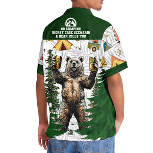 Go Camping Worst Case A Bear Kills You Hawaiian Shirt