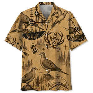 Dove I'd Rather Be Hunting Hawaiian Shirt