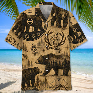 Black Bear I'd Rather Be Hunting Hawaiian Shirt