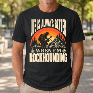 Vintage Life Is Always Better When I Am Rockhounding - 4-TS2D-Black