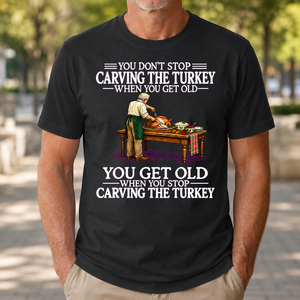 Old Man Don't Stop Carving the Turkey - 4-TS2D-Black