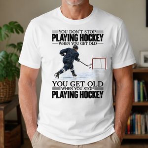 Vintage You Get Old When You Stop Playing Hockey - 4-TS2D-White