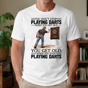 You Get old When You Stop Playing Darts - 4-TS2D-White