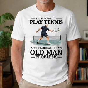 I Just Want To Play Tennis - 4-TS2D-White