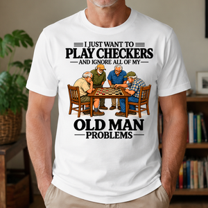 I Just Want To Play Checker - 4-TS2D-White