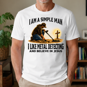 I Am Simple Man I Like Metal Detecting - 4-TS2D-White