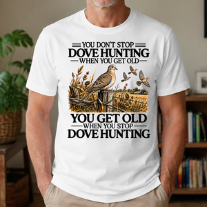 Don't Stop Dove Hunting - 4-TS2D-White