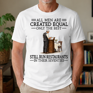 All Men Are Created Equal Only The Best Still Run Restaurants 70s - 4-TS2D-White