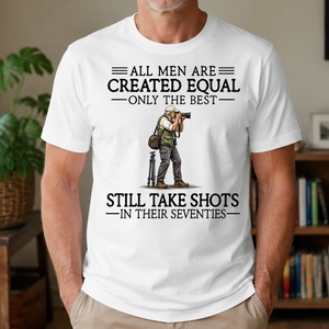 All Men Are Created Equal Only The Best Still Take Shots 70s - 4-TS2D-White