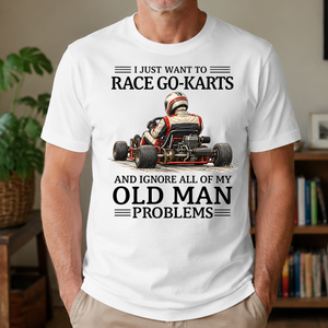 I Just Want To Race Go-Karts - 4-TS2D-White