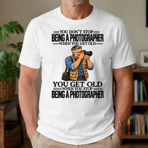 Vintage You Get Old When You Stop Being A Photographer - 4-TS2D-White