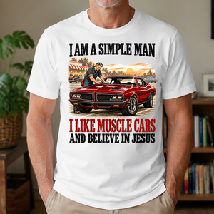 I Like Muscle Cars And Believe In Jesus - 4-TS2D-White
