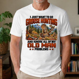 I Just Want To Grouse Hunting - 4-TS2D-White