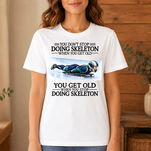 Don't Stop Doing Skeleton Woman - 4-TS2D-White