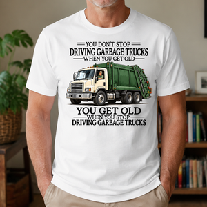 Don't Stop Driving Garbage Trucks - 4-TS2D-White