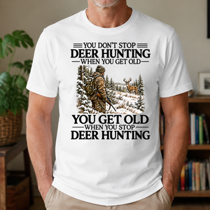 Don't Stop Deer Hunting Man Snow - 4-TS2D-White