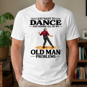 I Just Want To Dance - 4-TS2D-White
