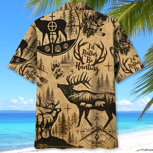 Deer I'd Rather Be Hunting Hawaiian Shirt