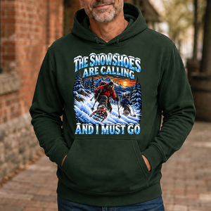 Snowshoes Are Calling And I Must Go - 5-HS2D-ForestGreen