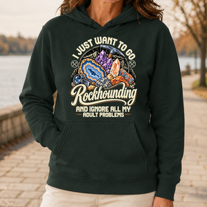 I Just Want To Go Rockhounding & Ignore All Adult Problems - 5-HS2D-ForestGreen