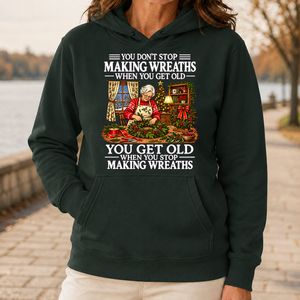 Old Woman Don't Stop Making Wreaths - 5-HS2D-ForestGreen