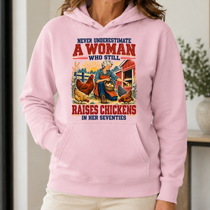 Never Underestimate A Woman Still Raises Chickens In Her 70s - 5-HS2D-LightPink