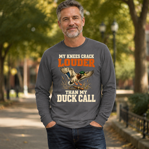 My Knees Crack Louder Than My Duck Call - 6-CS2D-Charcoal