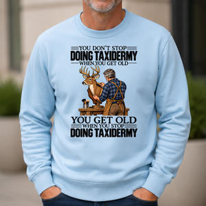 Vintage You Get Old When You Stop Doing Taxidermy - 6-CS2D-LightBlue