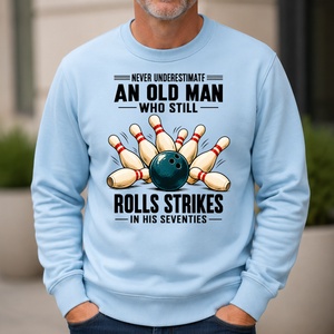 Never Underestimate An Old Man Rolls Strikes In His 70s - 6-CS2D-LightBlue
