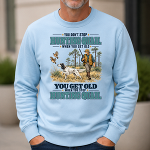 You Get Old When You Stop Hunting Quail With English Setter - 6-CS2D-LightBlue