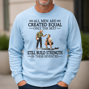 All Men Are Created Equal Only The Best Still Build Strength 70s - 6-CS2D-LightBlue