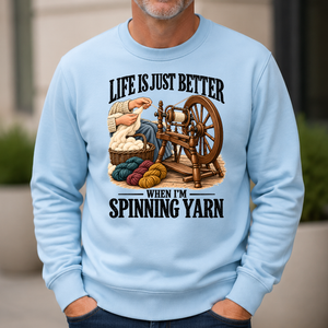 Life Is Just Better When I'm Spinning Yarn - 6-CS2D-LightBlue