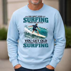 Surfing You Get Old When You Stop - 6-CS2D-LightBlue