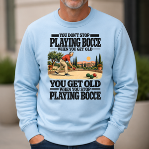 You Get Old When You Stop Playing Bocce - 6-CS2D-LightBlue