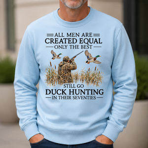 All Men Are Created Equal Only The Best Still Go Duck Hunting In Their 80s - 6-CS2D-LightBlue