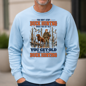 You Get Old When You Stop Duck Hunting With Chesapeake - 6-CS2D-LightBlue