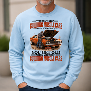 Building Muscle Cars You Get Old When You Stop - 6-CS2D-LightBlue