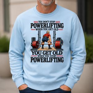 You Don't Stop Powerlifting When You Get Old - 6-CS2D-LightBlue