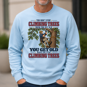 You Get Old When You Stop Climbing Trees - 6-CS2D-LightBlue