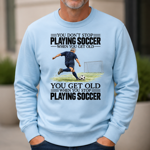 Vintage You Get Old When You Stop Playing Soccer - 6-CS2D-LightBlue