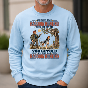 You Get Old When You Stop Raccoon Hunting With Bluetick - 6-CS2D-LightBlue