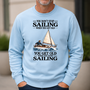You Don't Stop Sailing When You Get Old - 6-CS2D-LightBlue