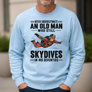 Never Underestimate An Old Man Skydives In His 70s - 6-CS2D-LightBlue