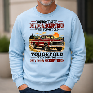 You Get Old When You Stop Driving A Pickup Truck - 6-CS2D-LightBlue