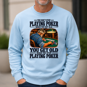 You Get Old When You Stop Playing Pocker - 6-CS2D-LightBlue