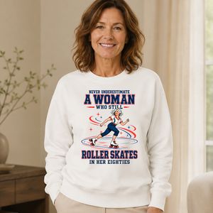 Never Underestimate A Woman Roller Skates In Her 80s - 6-CS2D-White