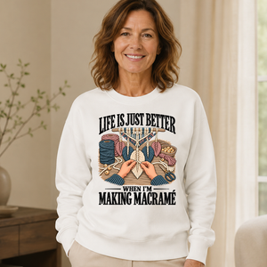 Life Is Just Better When I'm Making Macramé - 6-CS2D-White